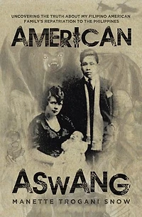 American Aswang: Uncovering the truth about my Filipino family's repatriation to Philippines
