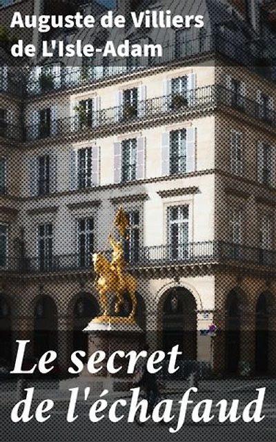 Le secret de l'échafaud: Exploration du mystère de la mort et de la société à travers le symbolisme gothique français