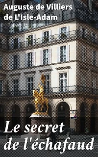Le secret de l'échafaud: Exploration du mystère de la mort et de la société à travers le symbolisme gothique français