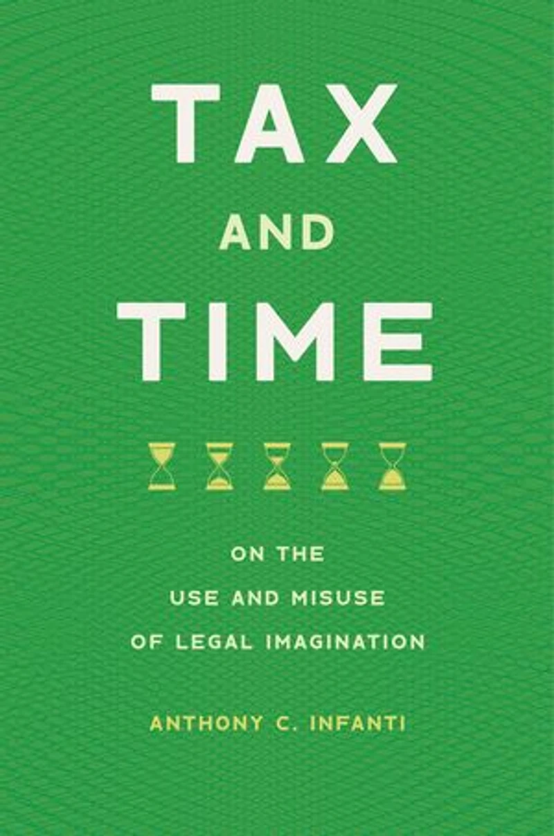 Tax And Time: On The Use Misuse Of Legal Imagination