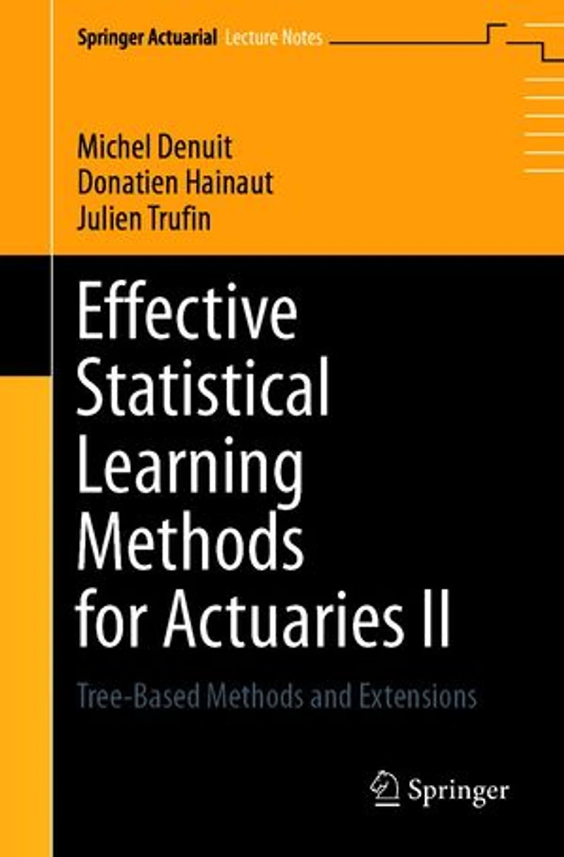 Effective Statistical Learning Methods for Actuaries II: Tree-Based and Extensions