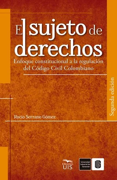 El sujeto de derechos. Enfoque constitucional a la regulación del Código Civil Colombiano