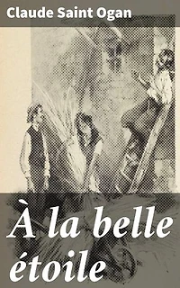 À la belle étoile: Survivre dans les rues de Paris : un récit poignant sur l'amitié et la solidarité