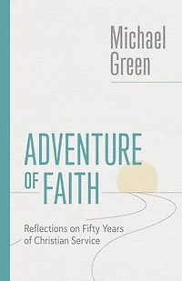 Adventure of Faith: Reflections on Fifty Years Christian Service