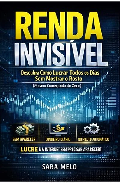 Renda Invisível: Descubra Como Lucrar Todos os Dias Sem Mostrar o Rosto (Mesmo Começando do Zero)