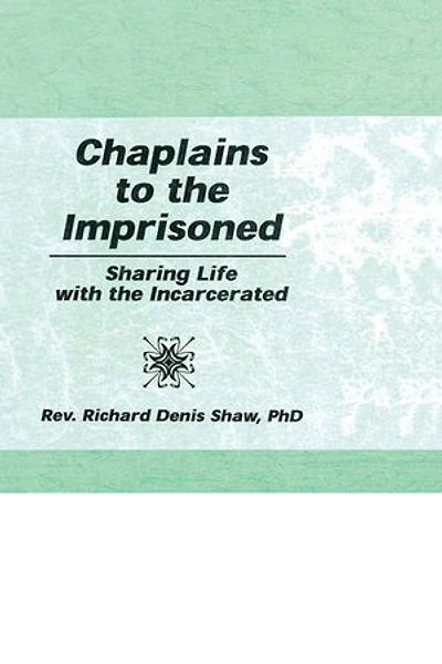Chaplains to the Imprisoned: Sharing Life with Incarcerated