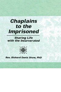 Chaplains to the Imprisoned: Sharing Life with Incarcerated