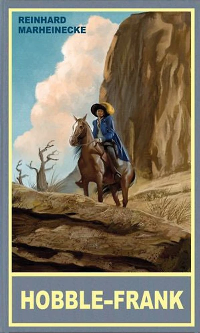 Hobble-Frank: Ein neuer Roman mit Winnetou und Old Shatterhand