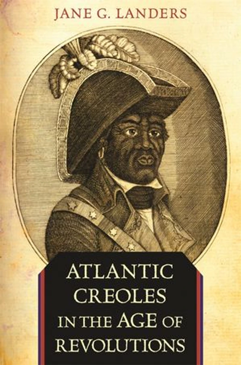 Atlantic Creoles the Age of Revolutions