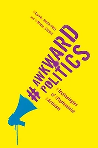 Awkward Politics: Technologies Of Popfeminist Activism