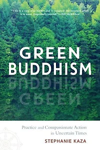 Green Buddhism: Practice And Compassionate Action Uncertain Times