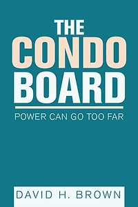 The Condo Board: Power Can Go Too Far