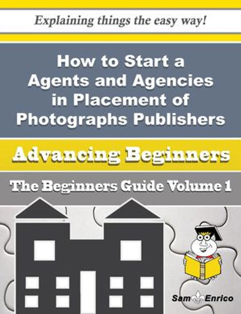 How to Start a Agents and Agencies in Placement of Photographs Publishers Business (Beginners Guide