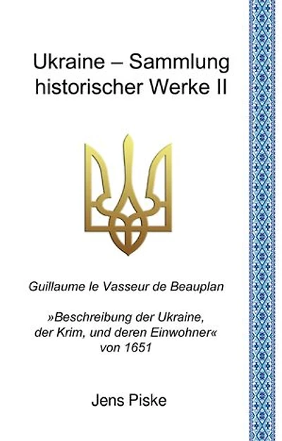 Ukraine – Sammlung historischer Werke II: »Beschreibung der Ukraine, der Krim, und deren Einwohner« von 1651