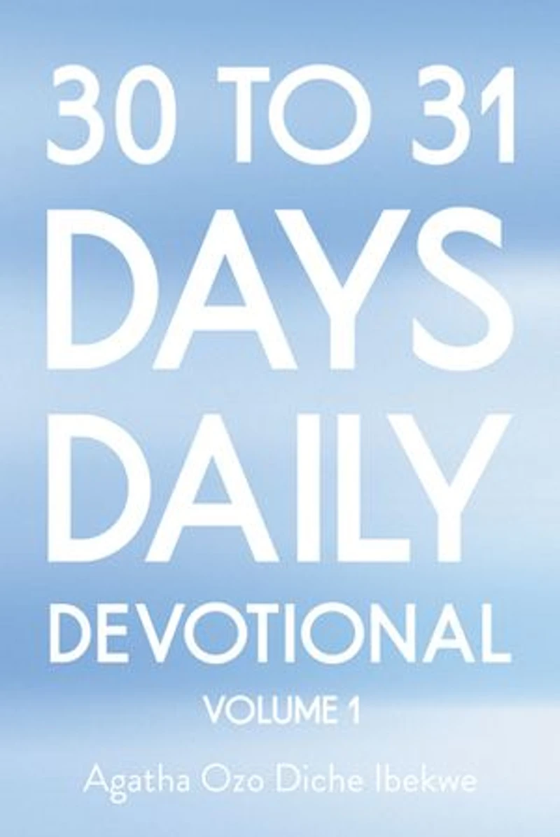 30 to 31 Days Daily Devotional: Volume 1