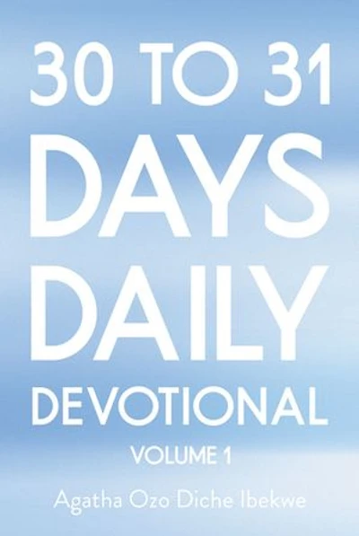 30 to 31 Days Daily Devotional: Volume 1