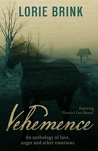Vehemence: An anthology of love, anger and other emotions