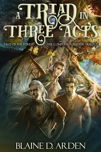 A Triad Three Acts: The Complete Forester Trilogy