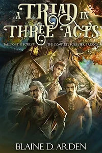 A Triad Three Acts: The Complete Forester Trilogy