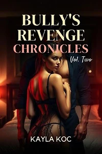 Bully's Revenge Chronicles Vol. Two: Bully's Revenge Chronicles, #2