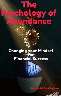 The psychology of abundance: Changing your mindset for financial success