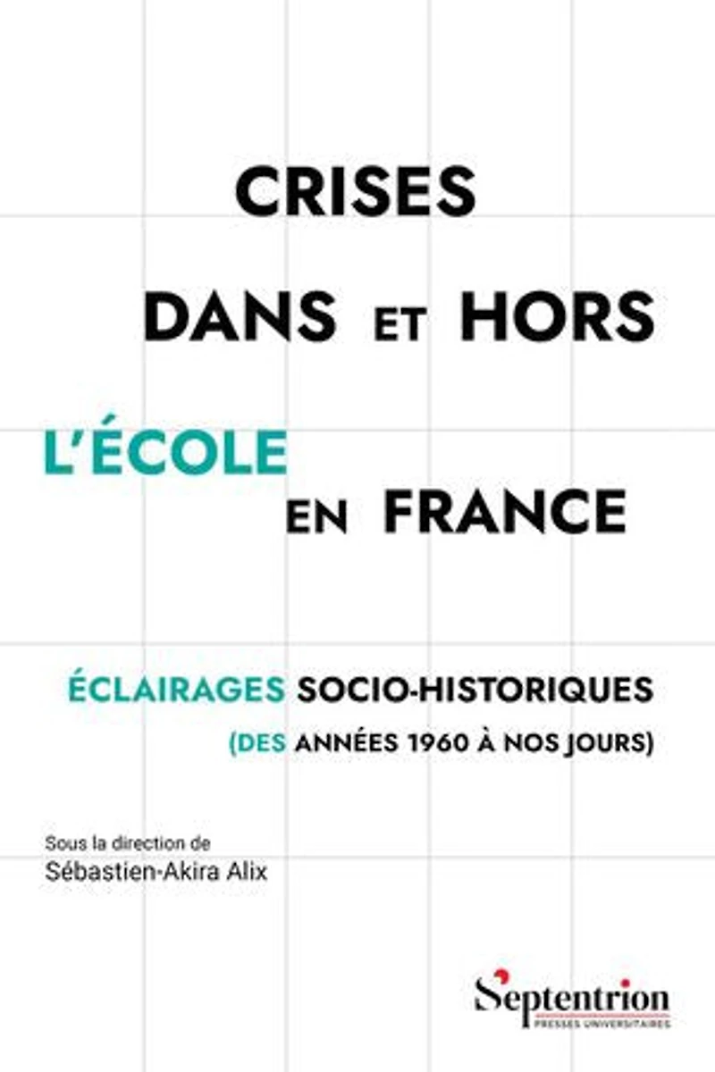 Crises dans et hors l’école en France: Éclairages socio-historiques (des années 1960 à nos jours)