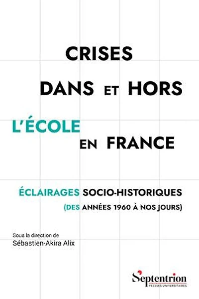 Crises dans et hors l’école en France: Éclairages socio-historiques (des années 1960 à nos jours)