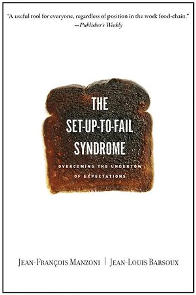 Set-up-to-Fail Syndrome: Overcoming the Undertow of Expectations
