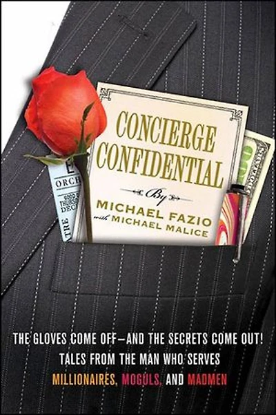 Concierge Confidential: The Secrets of Serving Champagne Bitches and Caviar Queens
