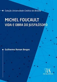 Michel Foucalt: Vida e obra do jusfilósofo