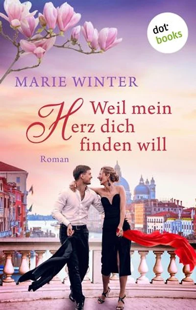 Weil mein Herz dich finden will: Roman