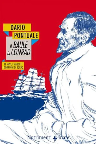 Il baule di Conrad: Le navi, i viaggi e i compagni di bordo