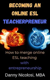 Becoming an Online ESL Teacherpreneur: How to merge online ESL teaching with entrepreneurship
