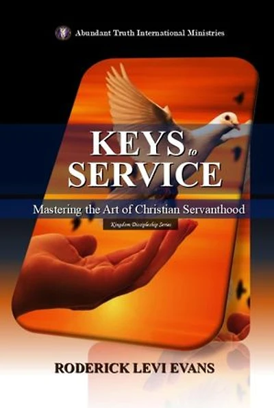 Keys to Service: Mastering the Art of Christian Servanthood