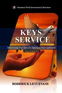 Keys to Service: Mastering the Art of Christian Servanthood