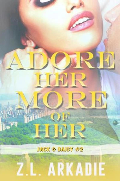 Adore Her, More of Her: Steamy Destinations Romance Series, #10