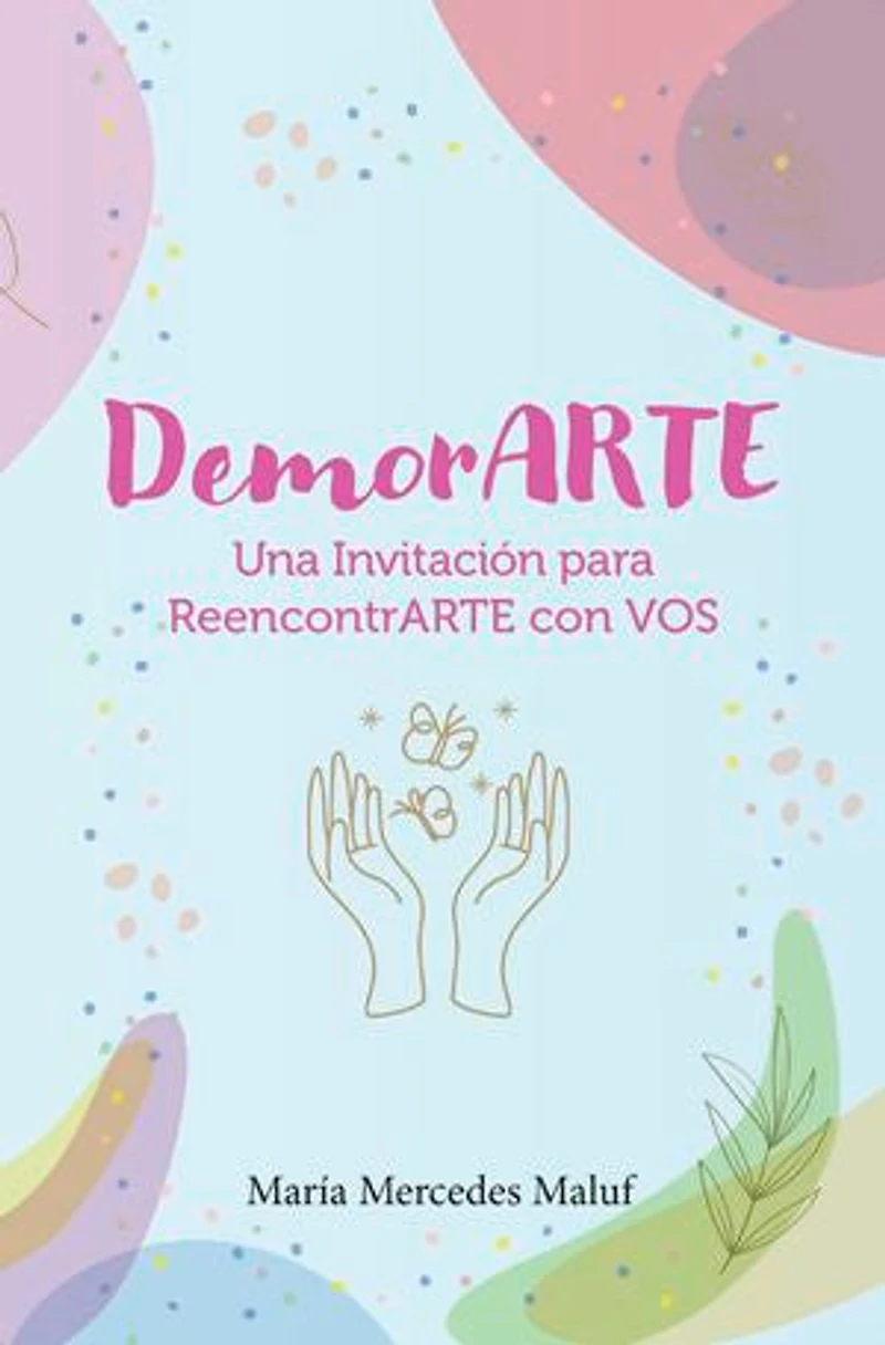 DemorARTE: Una invitación para ReencontrARTE con vos