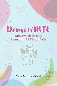 DemorARTE: Una invitación para ReencontrARTE con vos