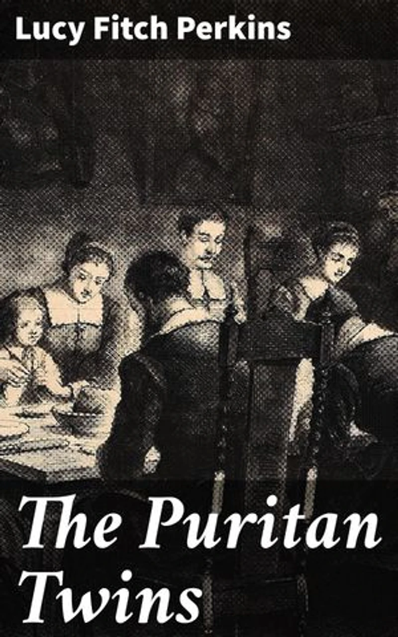 The Puritan Twins: Journey with Twins Through the Puritan Era: A Historical Children's Adventure