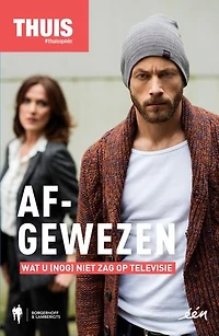 Afgewezen: wat u (nog) niet zag op televisie