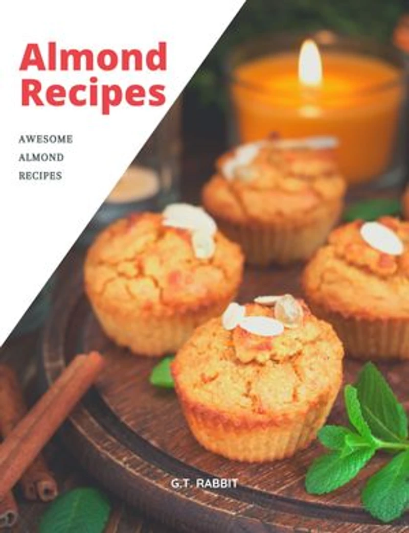 Almond Recipes: Awesome Almond Recipes