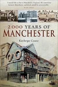 2,000 Years Of Manchester