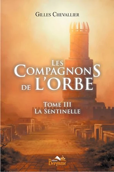 Les compagnons de l'Orbe - Tome 3 - La Sentinelle