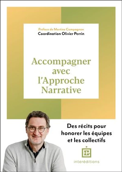 Accompagner avec l'Approche Narrative: Des récits pour honorer les équipes et les collectifs