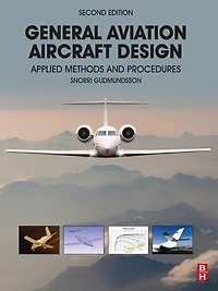 General Aviation Aircraft Design: Applied Methods And Procedures