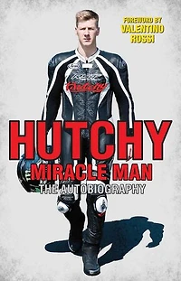Hutchy - Miracle Man: The Autobiography