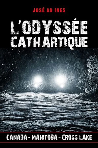 L'Odyssée cathartique: CANADA - MANITOBA - CROSS LAKE