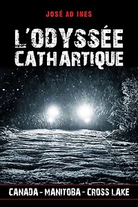 L'Odyssée cathartique: CANADA - MANITOBA - CROSS LAKE