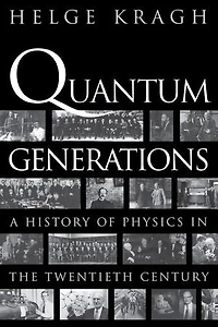 Quantum Generations: A History of Physics the Twentieth Century
