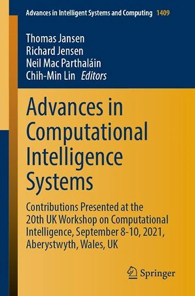 Advances Computational Intelligence Systems: Contributions Presented at the 20th UK Workshop on Intelligence, September 8-10, 2021, Aberystwyth, Wales,